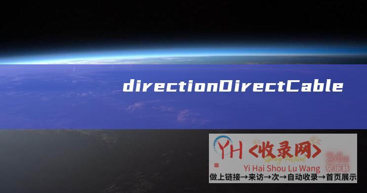 direction (Direct-Cable海底光缆抵达香港-Asia)