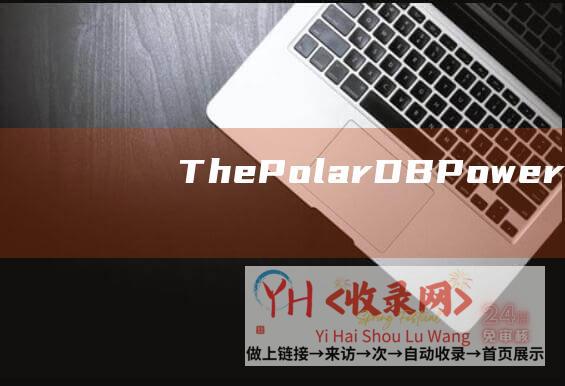 The-PolarDB-Power-Database-Management-of-Revolutionizing (theportn网站怎么进)